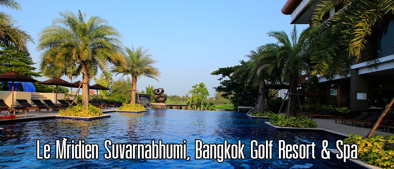 cover Luxurious and elegant at Le Méridien Suvarnabhumi Bangkok Golf Resort & Spa.