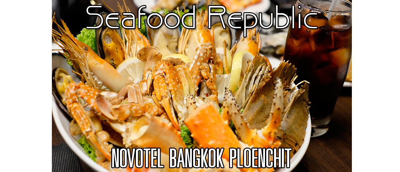 cover Indulge in a culinary journey with Seafood Republic at NOVOTEL BANGKOK PLOENCHIT.