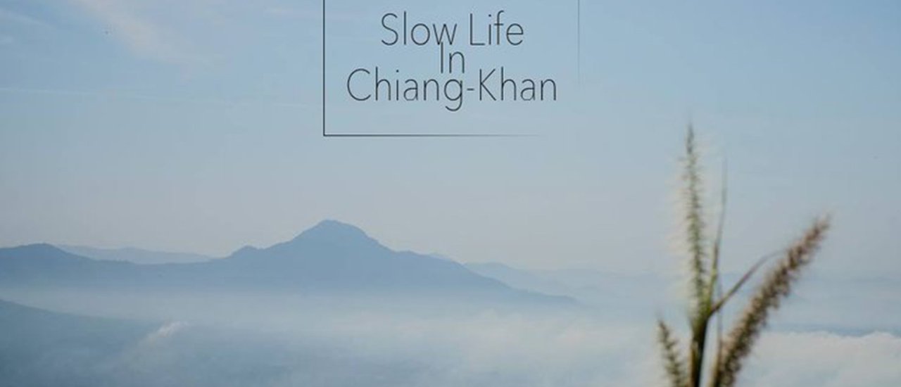 cover Chiang Khan Slow Life: Living the Relaxed Life in Chiang Khan [5-8 Jan 2016] EP.1