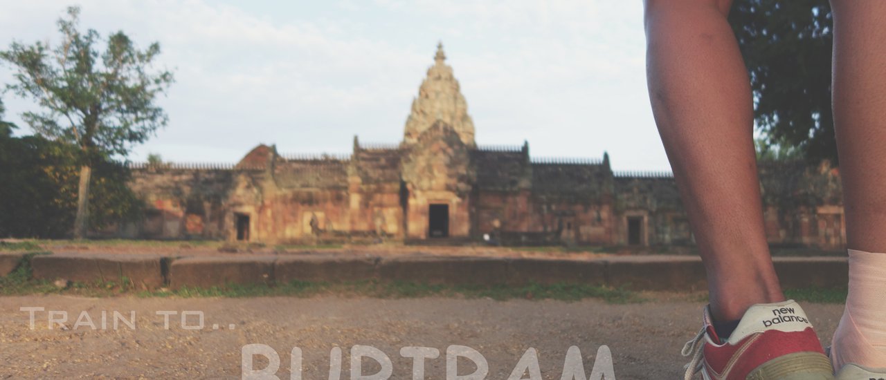 cover [Train to Buriram] When I carried my backpack and took the train to Buriram... alone.