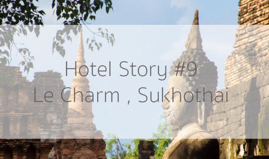 cover Hotel Story #7: Cycling through the Historical Park and returning to relax at Le Charme Sukhothai.