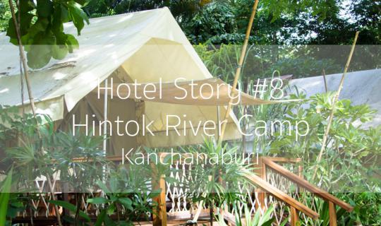 Cover Hotel Story #8: Glamping at Hin Tok River Camp, Bangkok Noi Edition:...