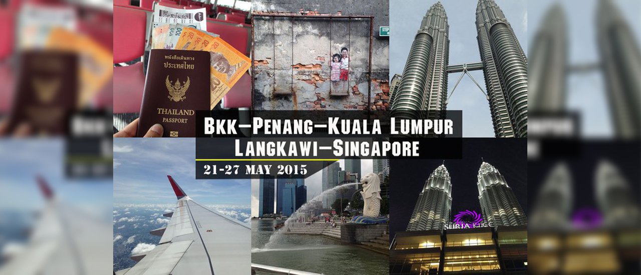 cover Backpack Penang - Kuala Lumpur - Langkawi - Singapore (Budget 8,000 THB)