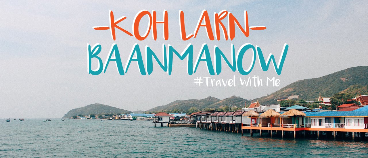 cover Visit "Koh Lan" and stay at "Baan Manao"