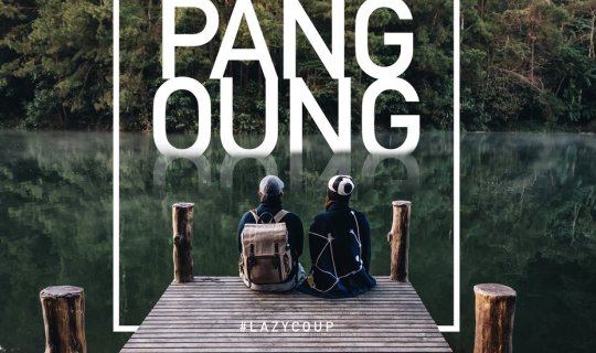 cover "Lazy Coup" - "Pang Ung" - Stunning Mountain Views, Beautiful Pine Forests 🍀 Misty Lake ☁️💧 Switzerland of Thailand
