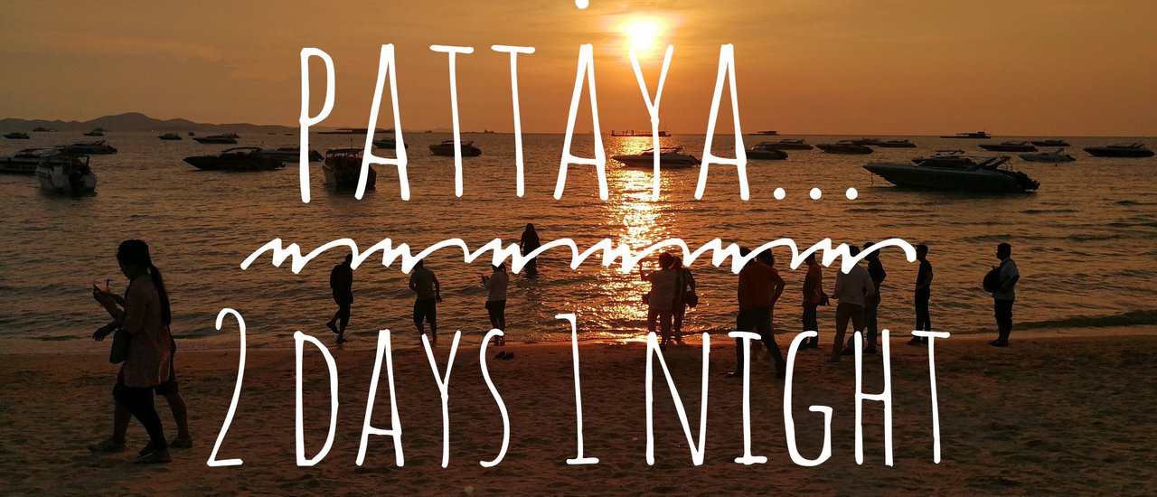 cover Pattaya...2 days 1 night...A short trip to a ONE STAR HOTEL.