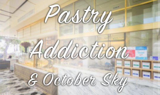 cover .:: Indulge in Deliciousness, Embrace the Pastry Addiction & October Sky ::.