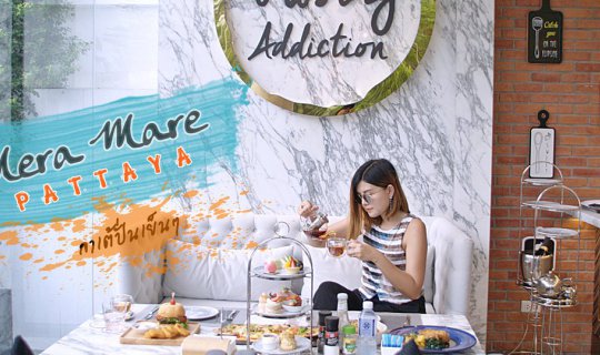 Cover Mera Mare Pattaya: Enjoying Tea, Sweet Treats, Relaxation, and Chill...