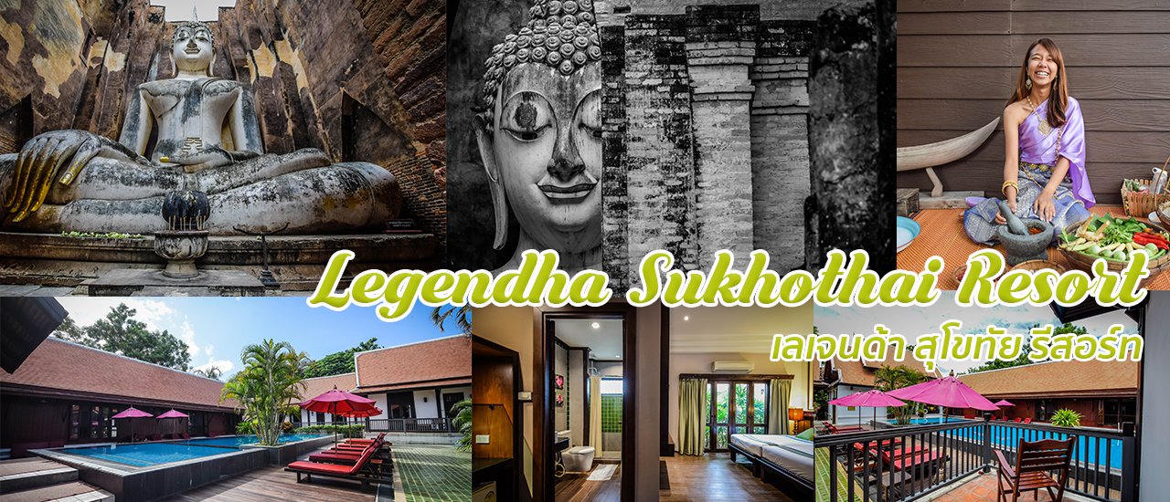 cover Legendha Sukhothai Resort: "Land of Dawn and Happiness"