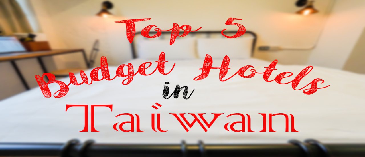 cover Top 5 Budget Hotels in Taiwan