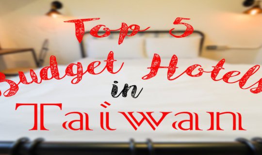 Cover Top 5 Budget Hotels in Taiwan...