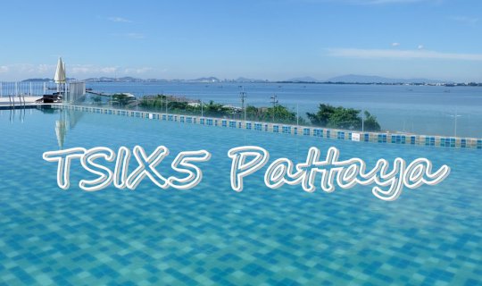 Cover Make every day a relaxing getaway at TSIX5 Pattaya....