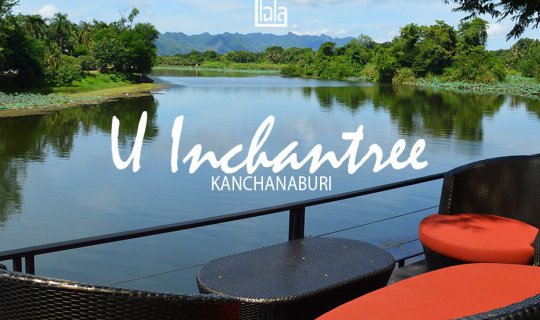 cover U Inchantree Kanchanaburi: Relaxing by the River Kwai