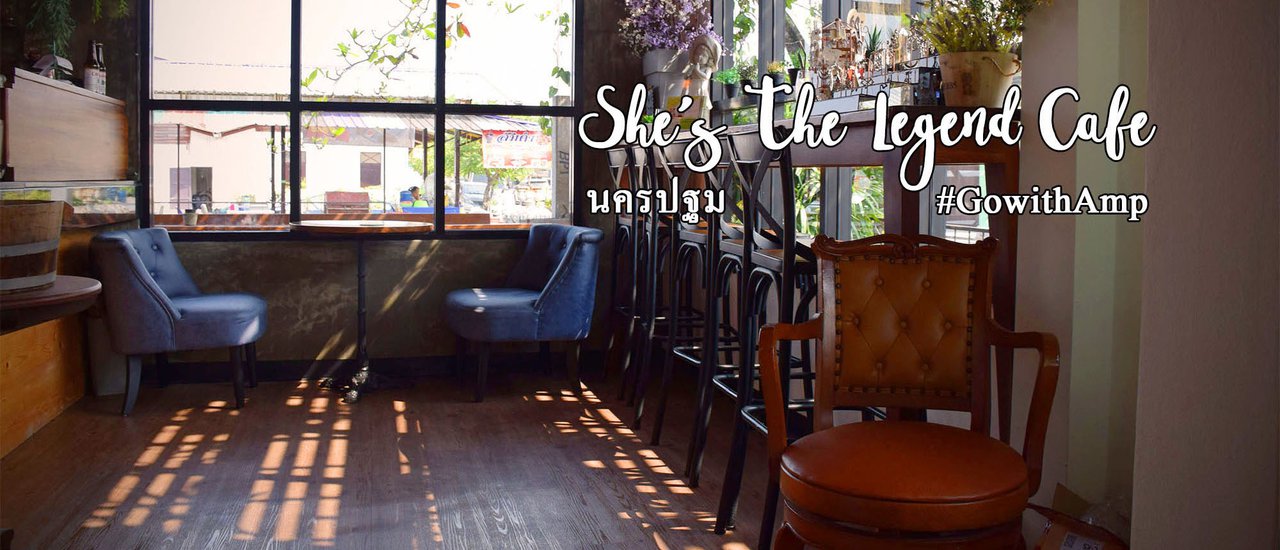 cover She's The Legend Café, Nakhon Pathom