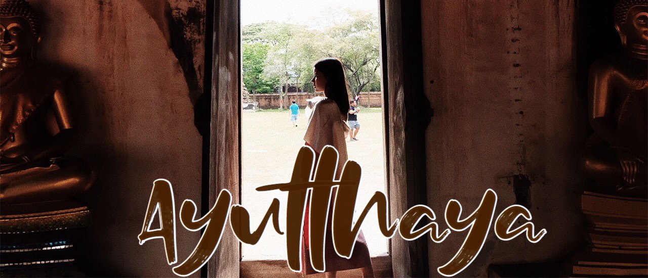 cover When the past brought us to Ayutthaya, our ancient city.