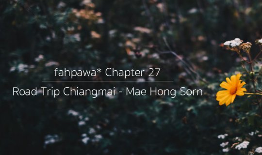cover Chapter 27: Road Trip 5 Days: Chiang Mai to Mae Hong Son