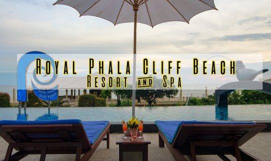 Cover Review: Relaxing at Royal Phala Cliff Beach Resort & Spa...