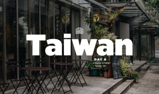 Cover (Day 6 in Taiwan) Hopping on the hippest street in Taiwan: Fujin Str...