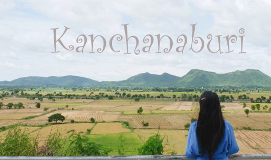 cover Review of Kanchanaburi: Go visit Kanchanaburi!