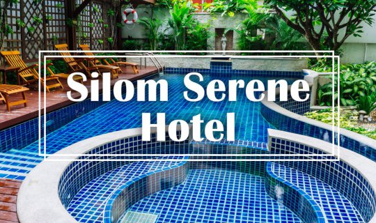 cover Convenient and comfortable in the heart of Bangkok: Silom Serene Hotel.