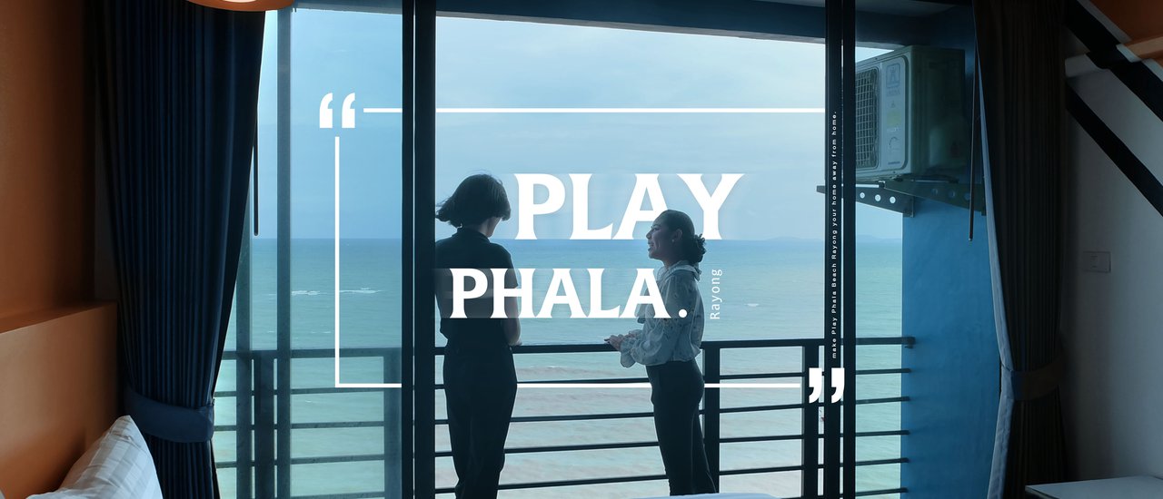 cover Play Phala: It's Time to Have Fun at Phala Beach Rayong