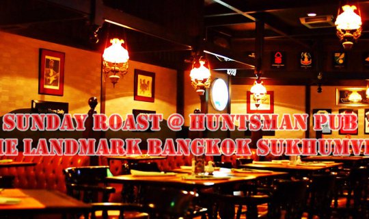 Cover Sunday Roast at The Huntsman Pub - The Landmark Bangkok Sukhumvit...