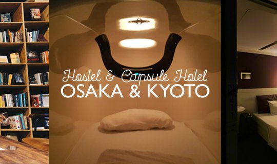 Cover Hostel & Capsule Hotel in OSAKA & KYOTO: 3 Budget-Friendly Accommoda...