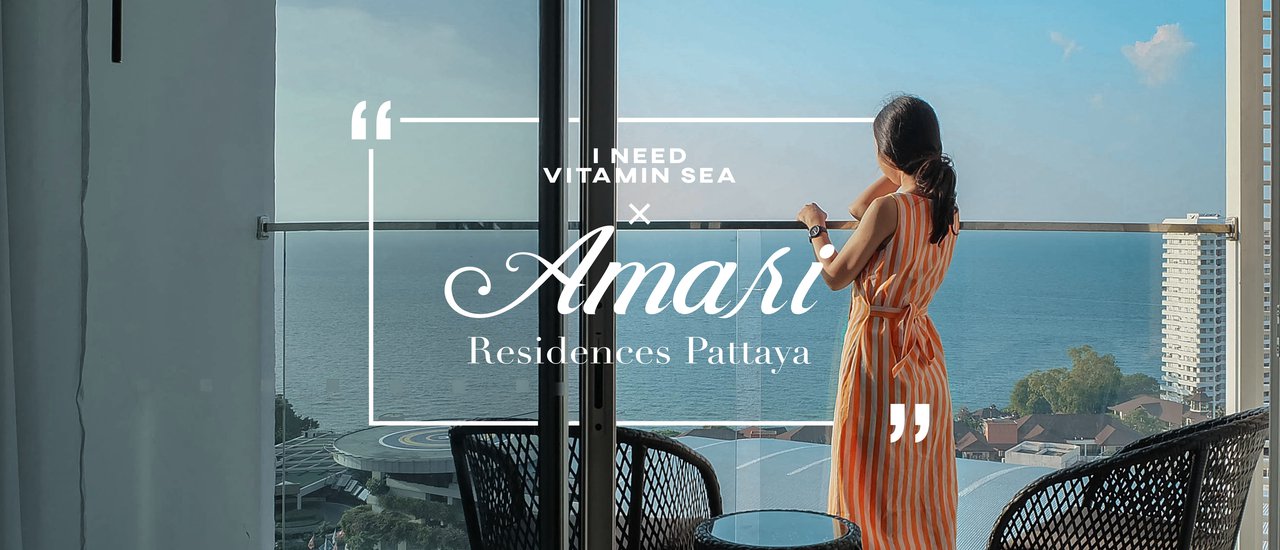 cover "I need Vitamin SEA" × Amari Residences Pattaya
"I crave the rejuvenating power of the sea and the luxurious comfort of Amari Residences Pattaya."