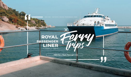 Cover Royal Passenger Liner × Ferry trips HUA HIN - PATTAYA...