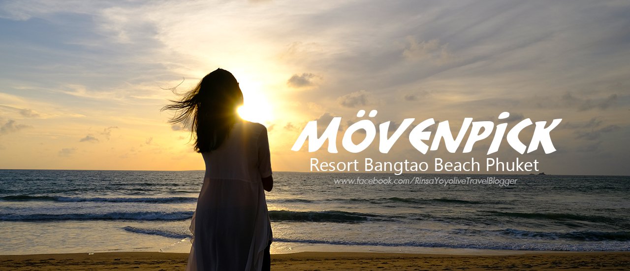 cover Mövenpick Resort Bangtao Beach Phuket: Luxurious 5-Star Beachfront Accommodation