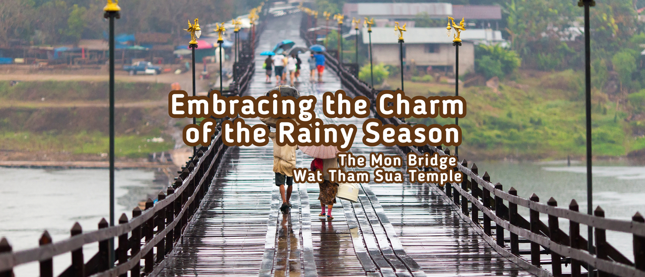 cover Embracing the Charm of the Rainy Season: Mon Bridge and Wat Tham Sua Temple