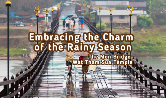 Cover Embracing the Charm of the Rainy Season: Mon Bridge and Wat Tham Sua...