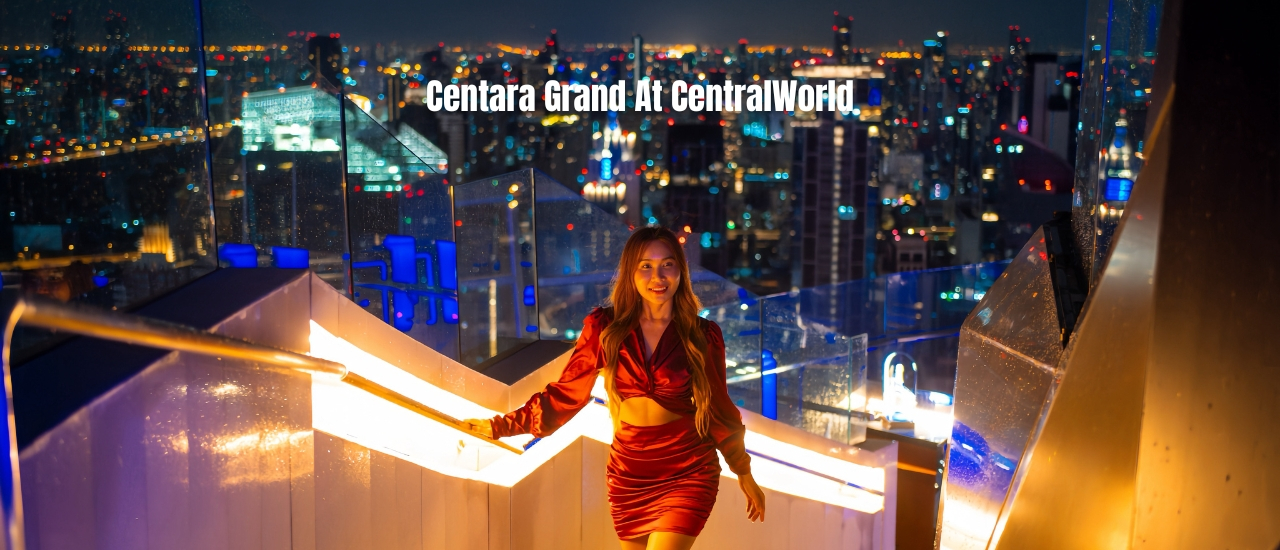 cover Staycation ใจกลางเมือง ที่ ﻿Centara Grand at CentralWorld นอนหรู อาหารอร่อย ชมวิวสุดจึ้ง 360 องศาบน Rooftop ที่ติด Top วิวสวยระดับประเทศ!