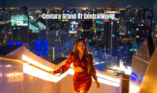 cover Staycation ใจกลางเมือง ที่ ﻿Centara Grand at CentralWorld นอนหรู อาหารอร่อย ชมวิวสุดจึ้ง 360 องศาบน Rooftop ที่ติด Top วิวสวยระดับประเทศ!