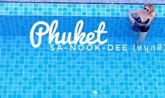 cover Phuket Sa-Nook-Dee (หนุกดี)