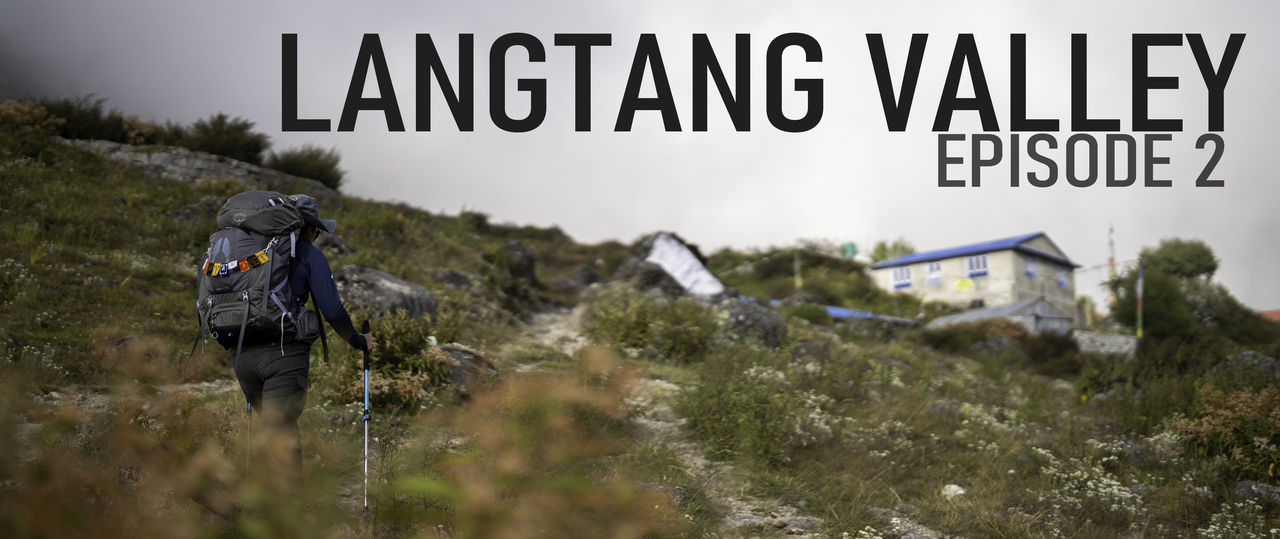 cover LANGTANG VALLEY TREK | เดินเทรคกิ้งเนปาล ฉบับโนไกด์ โนลูกหาบ  | EP.2