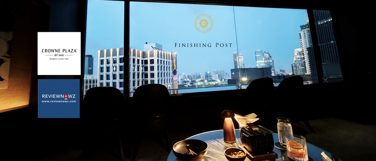 cover บาร์อารมณ์โตเกียว ค็อกเทลชงถึง อาหารอร่อย วิวสวย ครบที่ Finishing Post @ Crowne Plaza Bangkok Lumpini Park