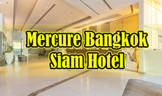 Cover Mercure Bangkok Siam...