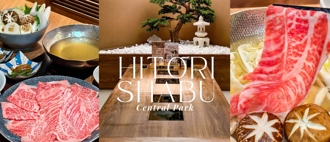 cover เปิดแล้ว!! HITORI SHABU สาขาใหม่ใจกลางเมืองที่ Central Park