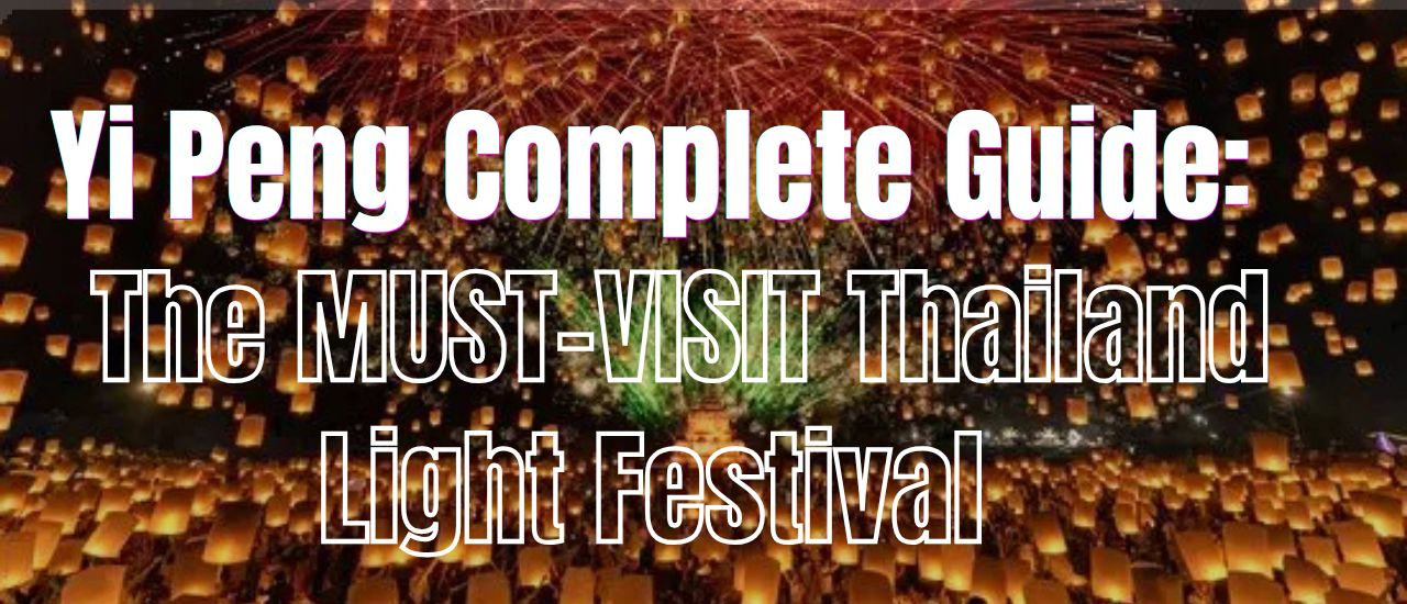 cover Yi Peng Festival Complete Guide: The Thailand Light Festival You Must See