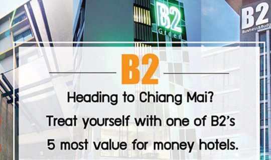 cover Heading to Chiang Mai? Treat yourself with one of B2’s 5 most value for money hotels.