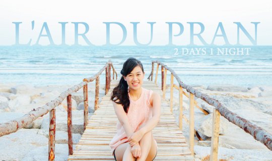 cover เที่ยวปราณบุรี | พาแฟนไปพักที่ L'AIR DU PRAN