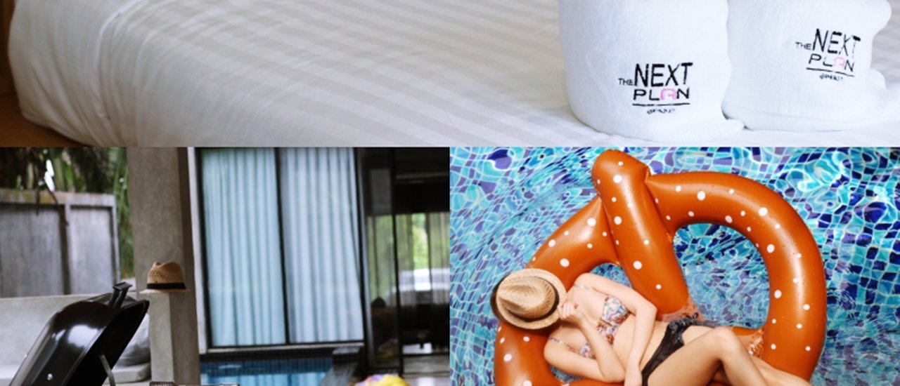 cover คิดจะพัก คิดถึง “THE NEXT PLAN @ PHUKET” มากับเพื่อนหรือจะมากับครอบครัวก็ไม่ผิดหวัง